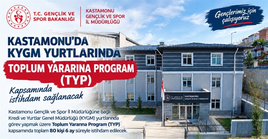 KYGM YURTLARINDA 80 KİŞİLİK TYP İSTİHDAMI İÇİN BAŞVURULAR BAŞLIYOR