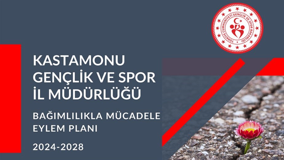 BAĞIMLILIKLA MÜCADELE EYLEM PLANI YAYIN DUYURUSU
