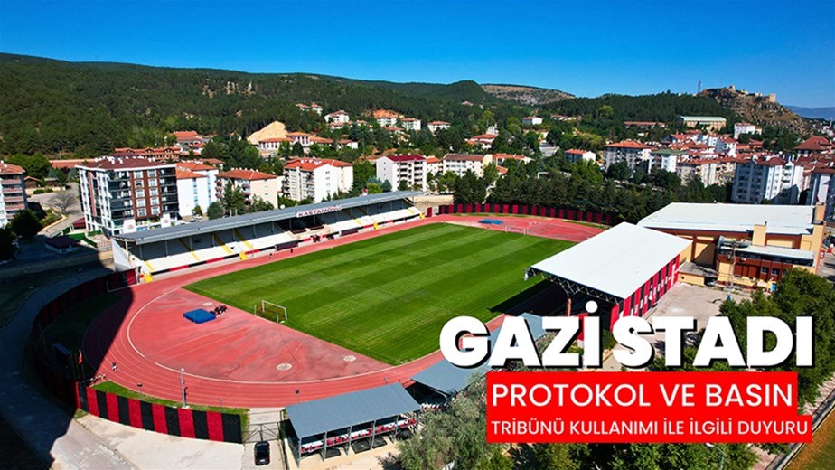 GAZİ STADI PROTOKOL VE BASIN TRİBÜNÜ KULLANIMI İLE İLGİLİ DUYURU